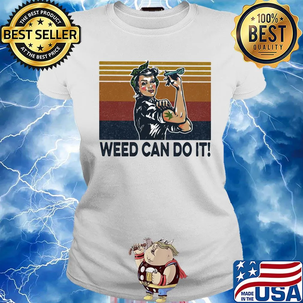 Weed can do it strong woman vintage s Ladies tee