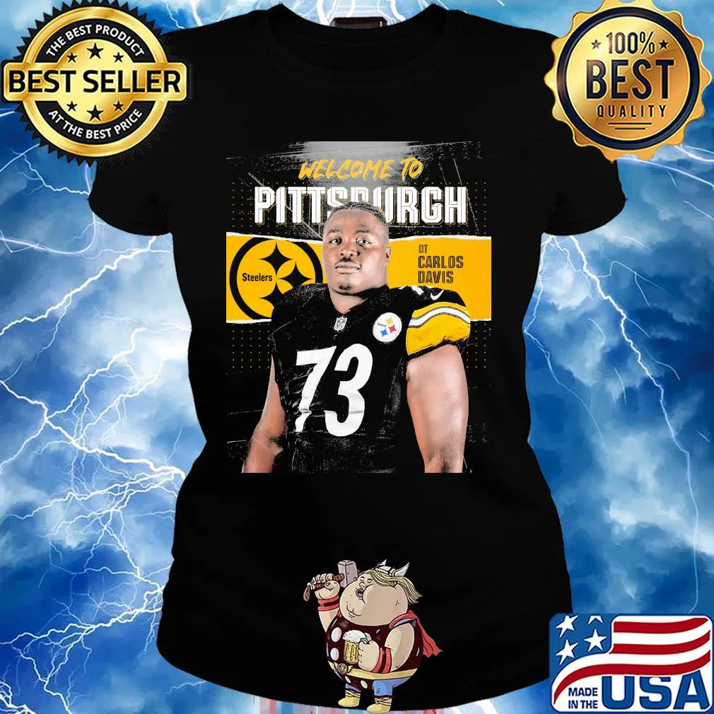 Welcome to pittsburgh steelers football team dt carlos davis s Ladies tee