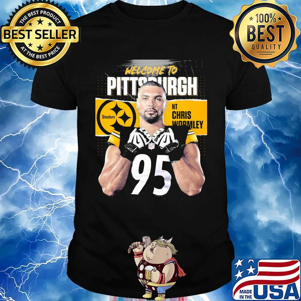 Welcome to pittsburgh steelers football team nt chris wormley shirt