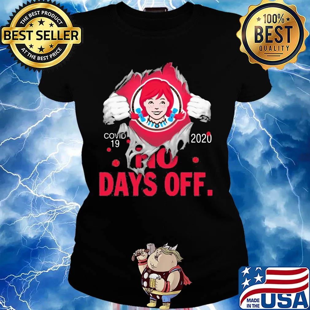 Wendy’s covid-19 2020 no days off s Ladies tee