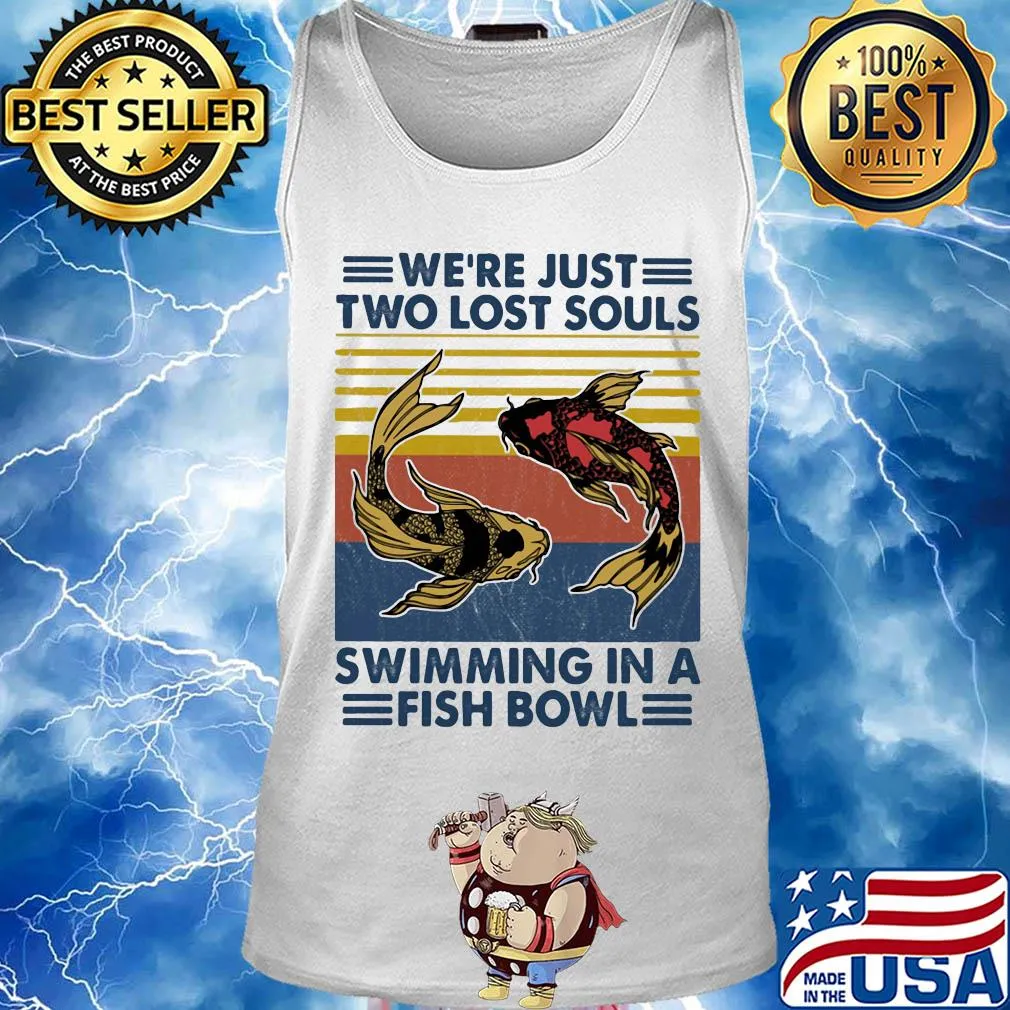 We’re just two lost souls swimming in a fish bowl vintage 2020 s Tank top