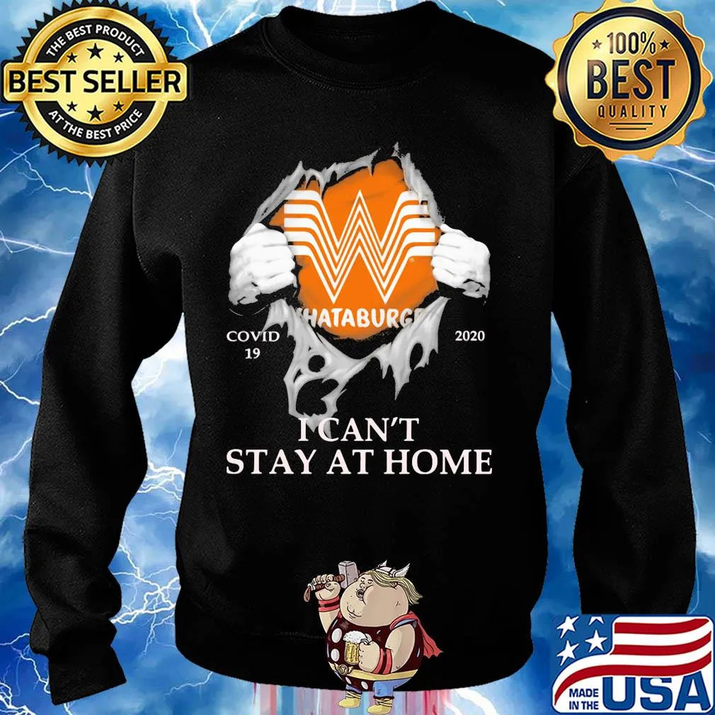 Whataburger covid-19 2020 i can’t stay at home hands s Sweater