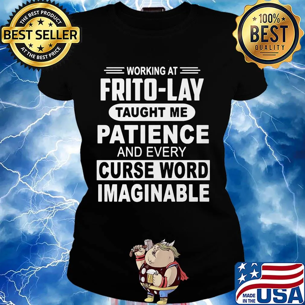 Working at frito-lay taught me patience and every curse word imaginable s Ladies tee