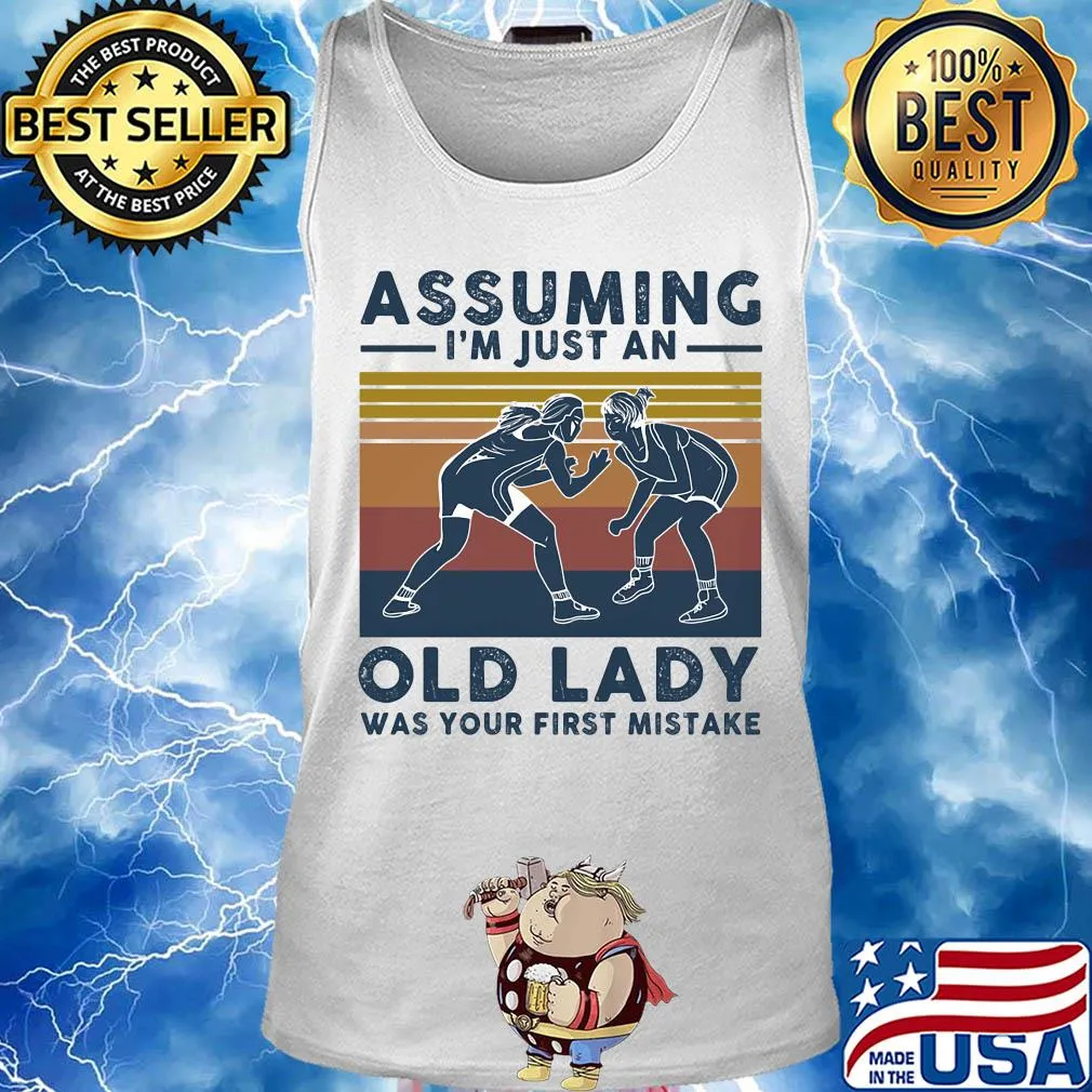 Wrestling assuming I'm just an old lady was your first mistake vintage s Tank top