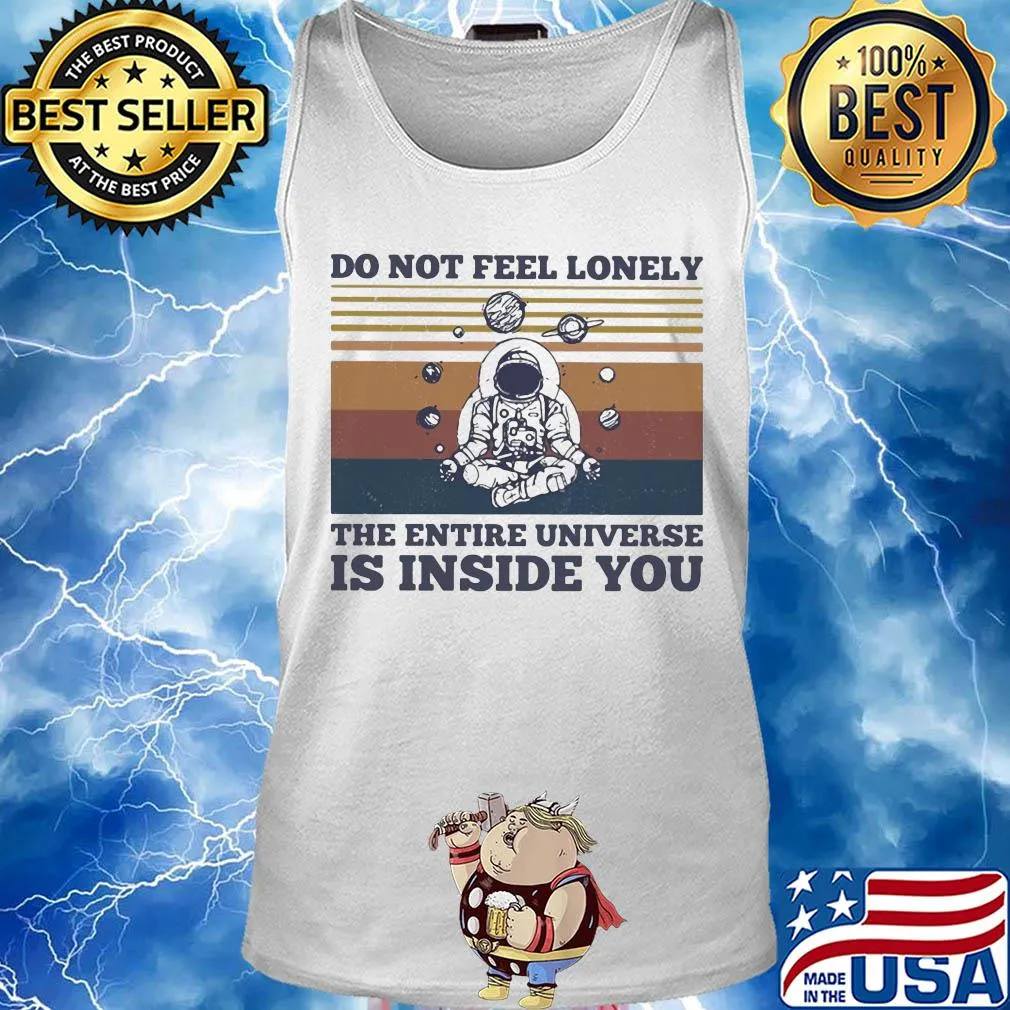 Yoga astronaut do not feel lonely the entire universe is inside you vintage s Tank top