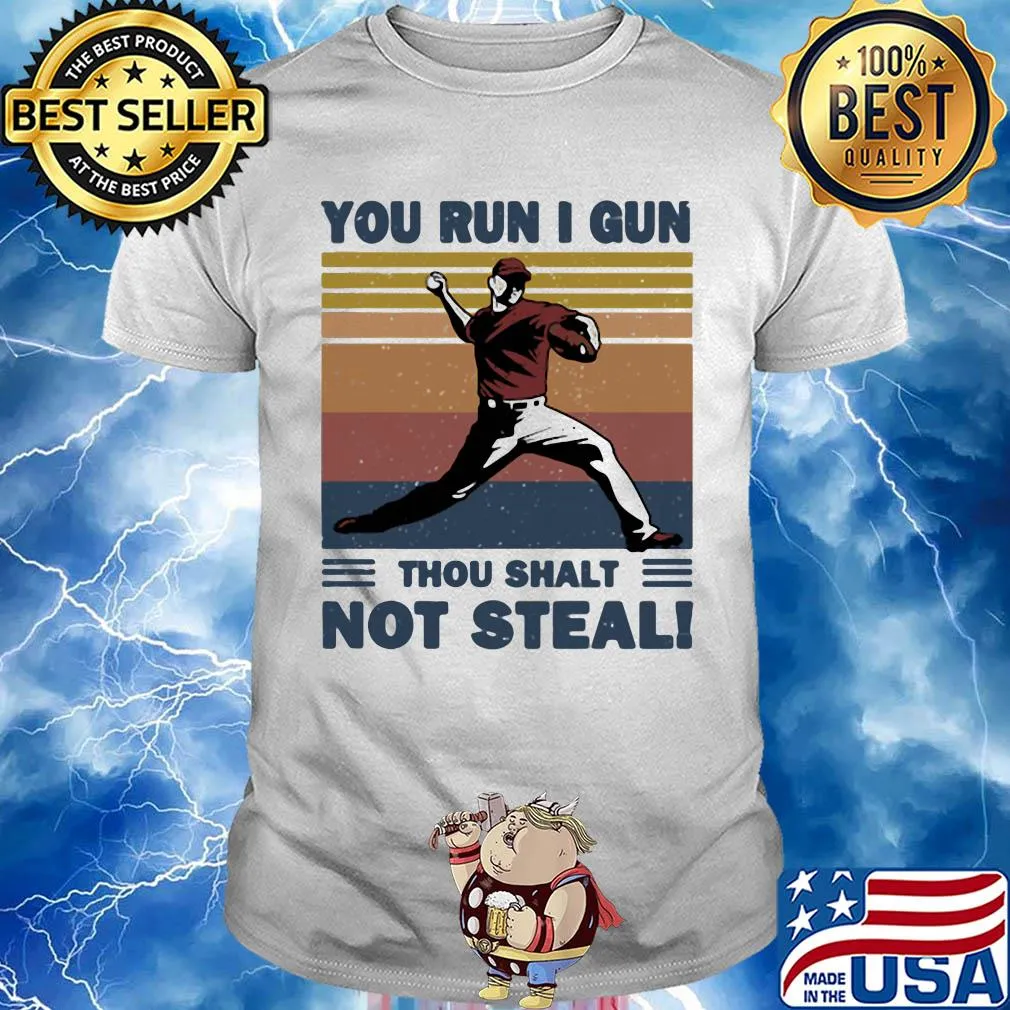 You run I gun thou shalt not steal baseball vintage shirt
