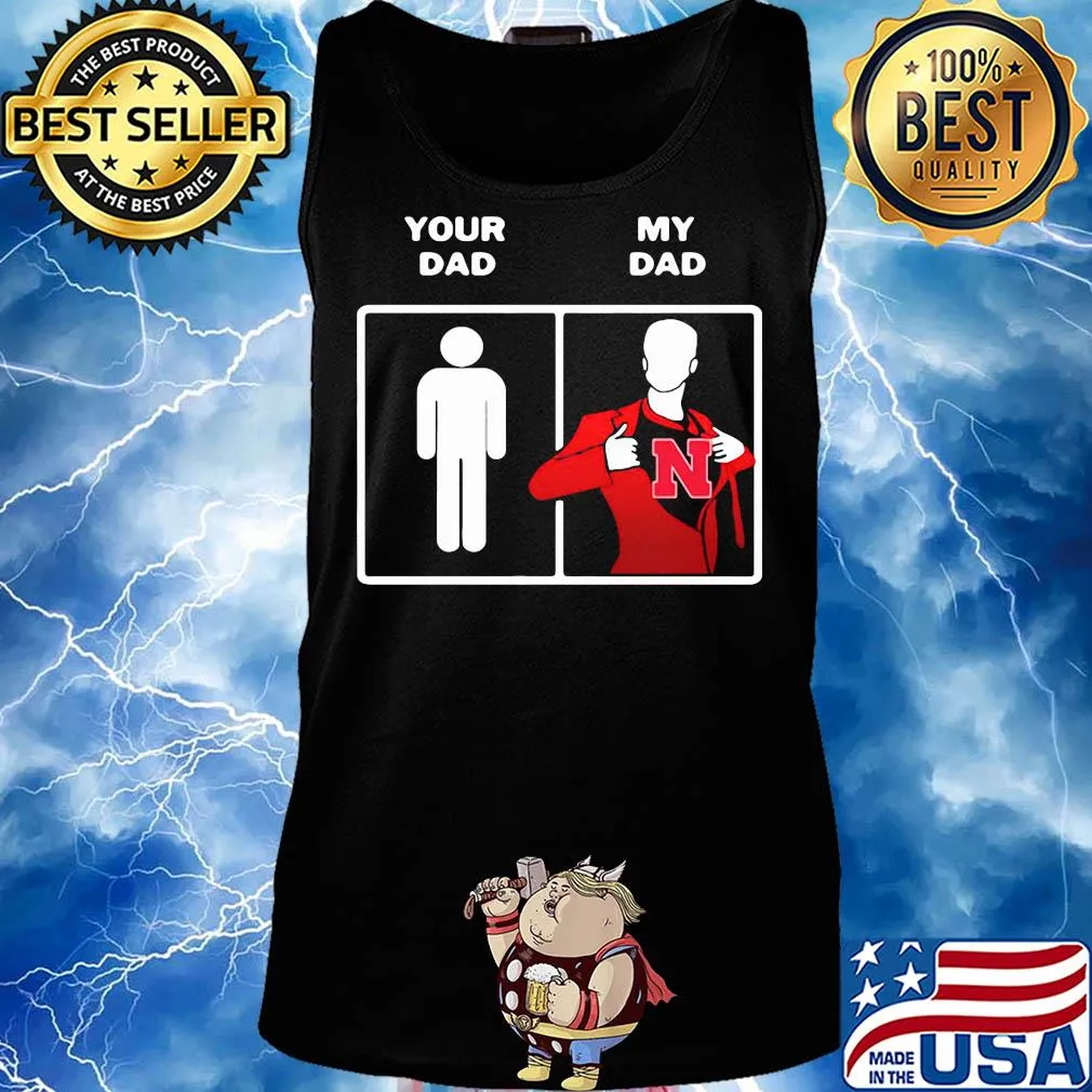 Your dad my dad nebraska cornhuskers happy father's day s Tank top