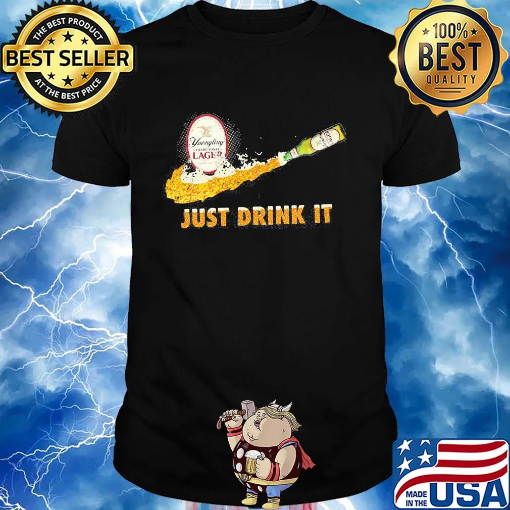 Yuengling traditional lager nike just drink it shirt