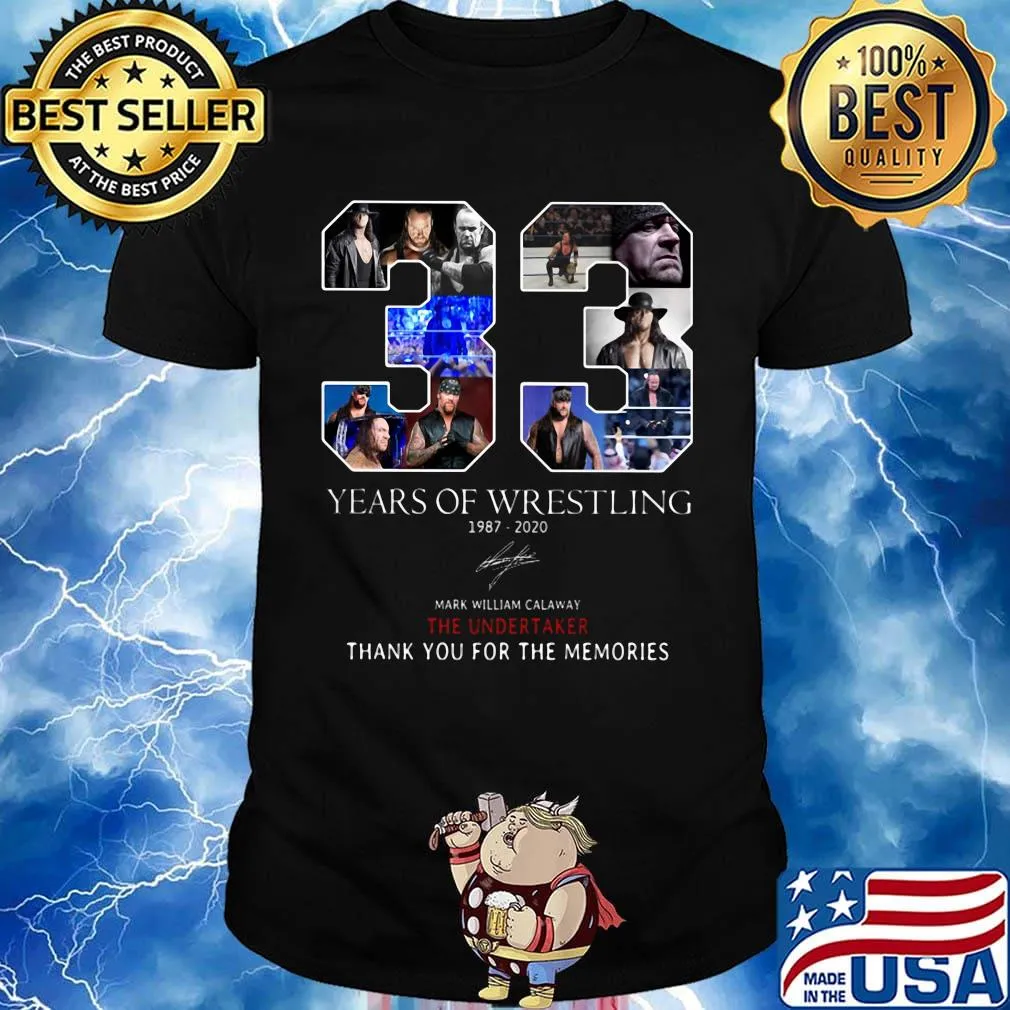 33 years of wrestling 1987 2020 mark william calaway the undertaker thank you for the memories signature shirt
