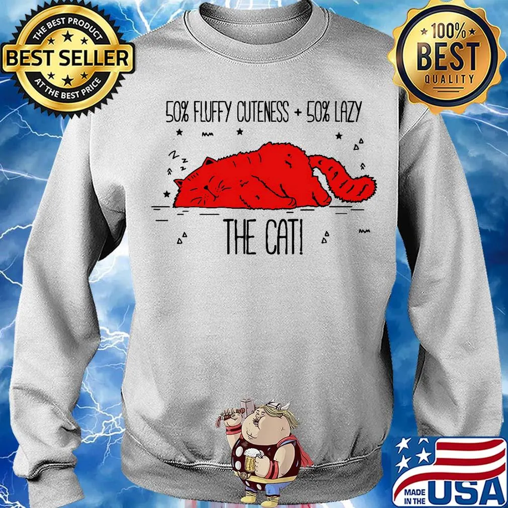 50 percent fluffy cuteness 50 percent lazy the cat s Sweater
