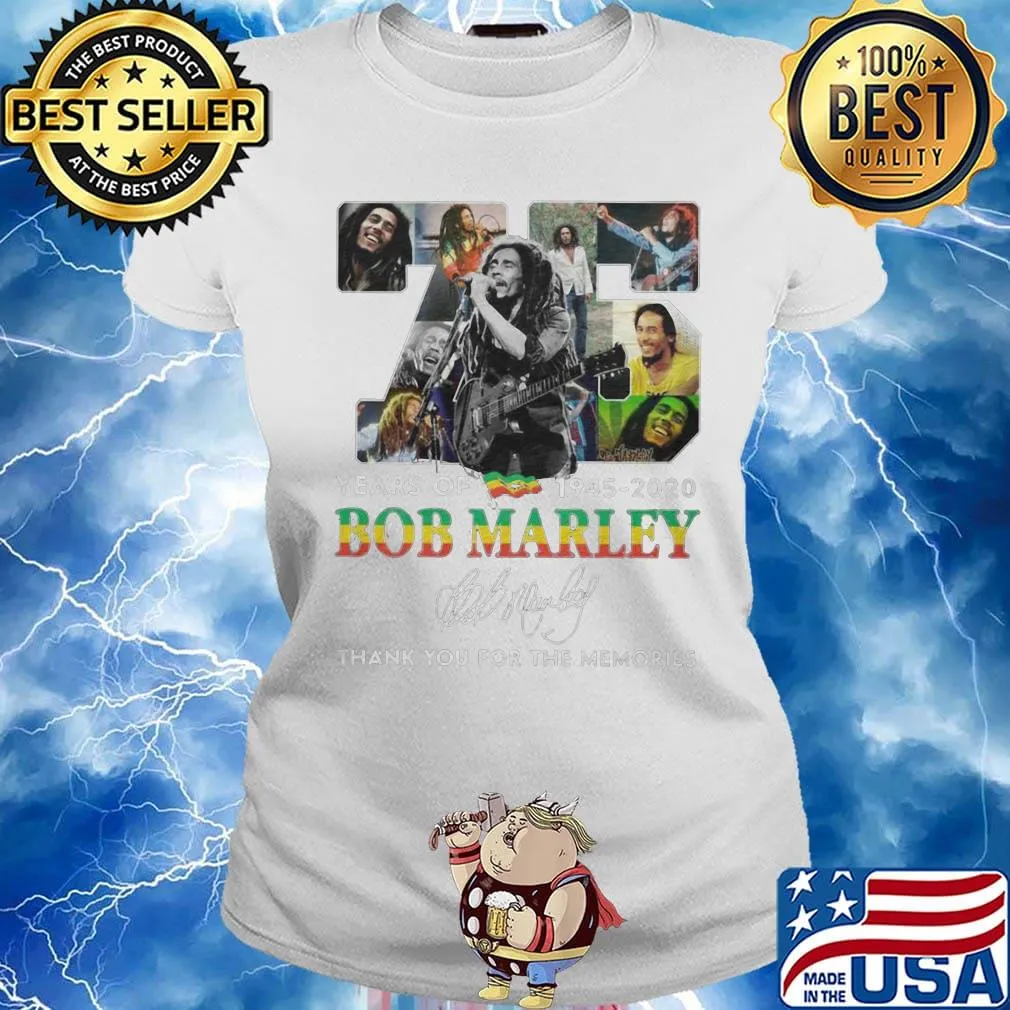 75 years of 1945 3030 bob marley thank you for the memories signature shirt75 years of 1945 3030 bob marley thank you for the memories signature s Ladies tee