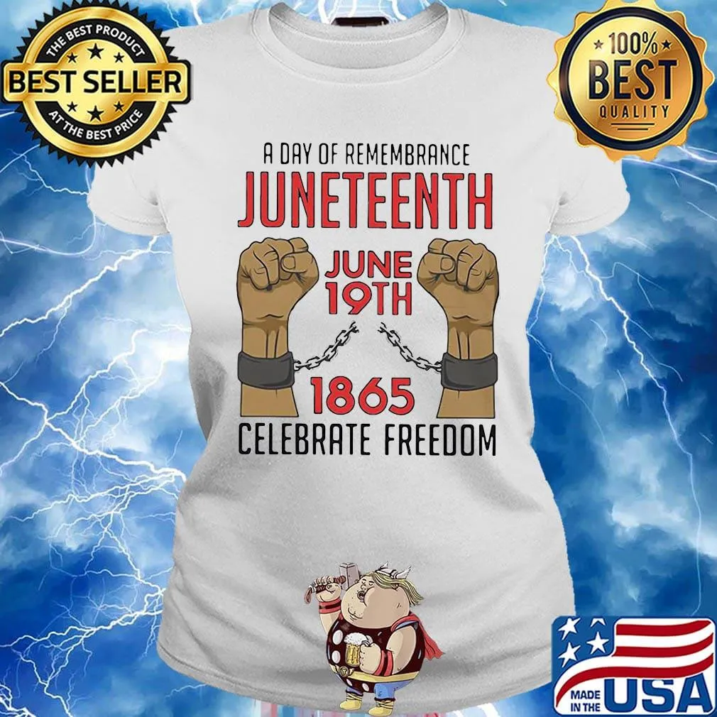 A day of remembrance juneteenth june 19th 1865 celebrate freedom black lives matter s Ladies tee