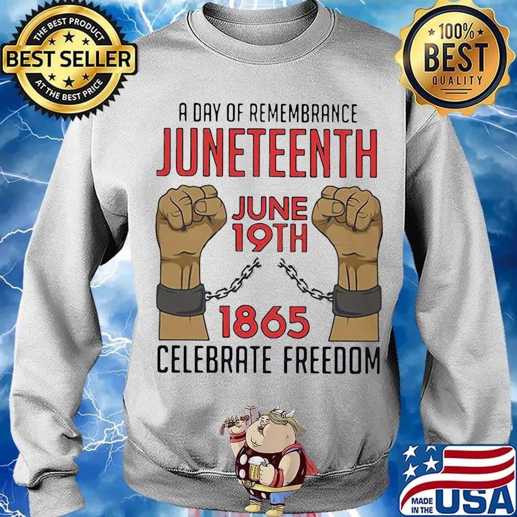 A day of remembrance juneteenth june 19th 1865 celebrate freedom black lives matter s Sweater