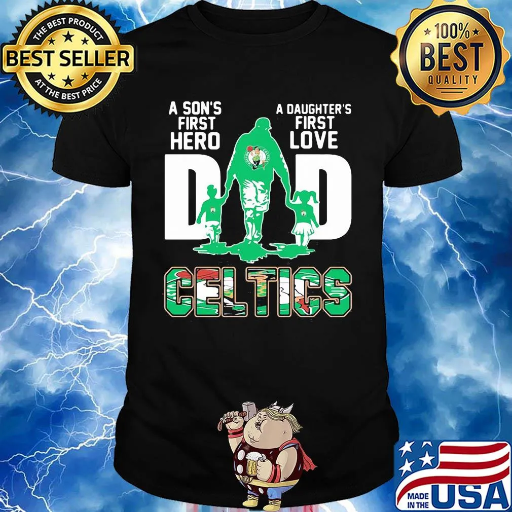 A son's first hero a daughter's first love dad boston celtics happy father's day shirt