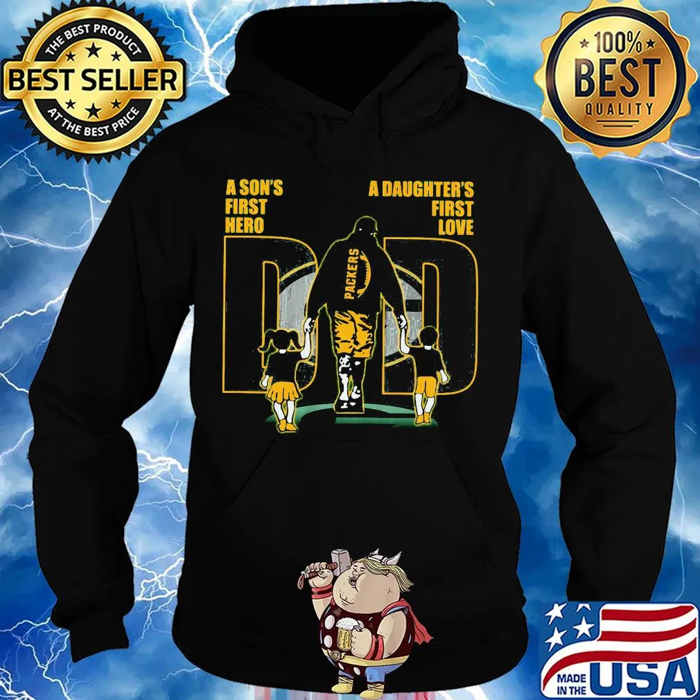 A son's first hero a daughter's first love dad green bay packers happy father's day s Hoodie