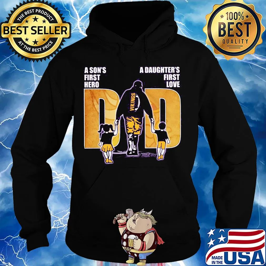 A son's first hero a daughter's first love dad minnesota vikings happy father's day s Hoodie