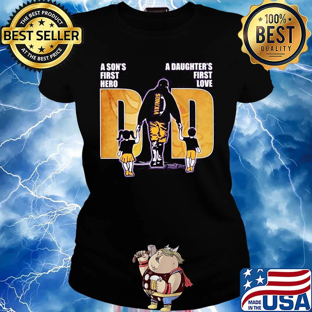A son's first hero a daughter's first love dad minnesota vikings happy father's day s Ladies tee