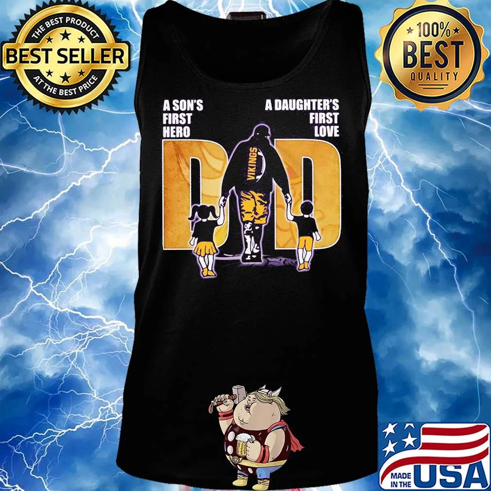 A son's first hero a daughter's first love dad minnesota vikings happy father's day s Tank top