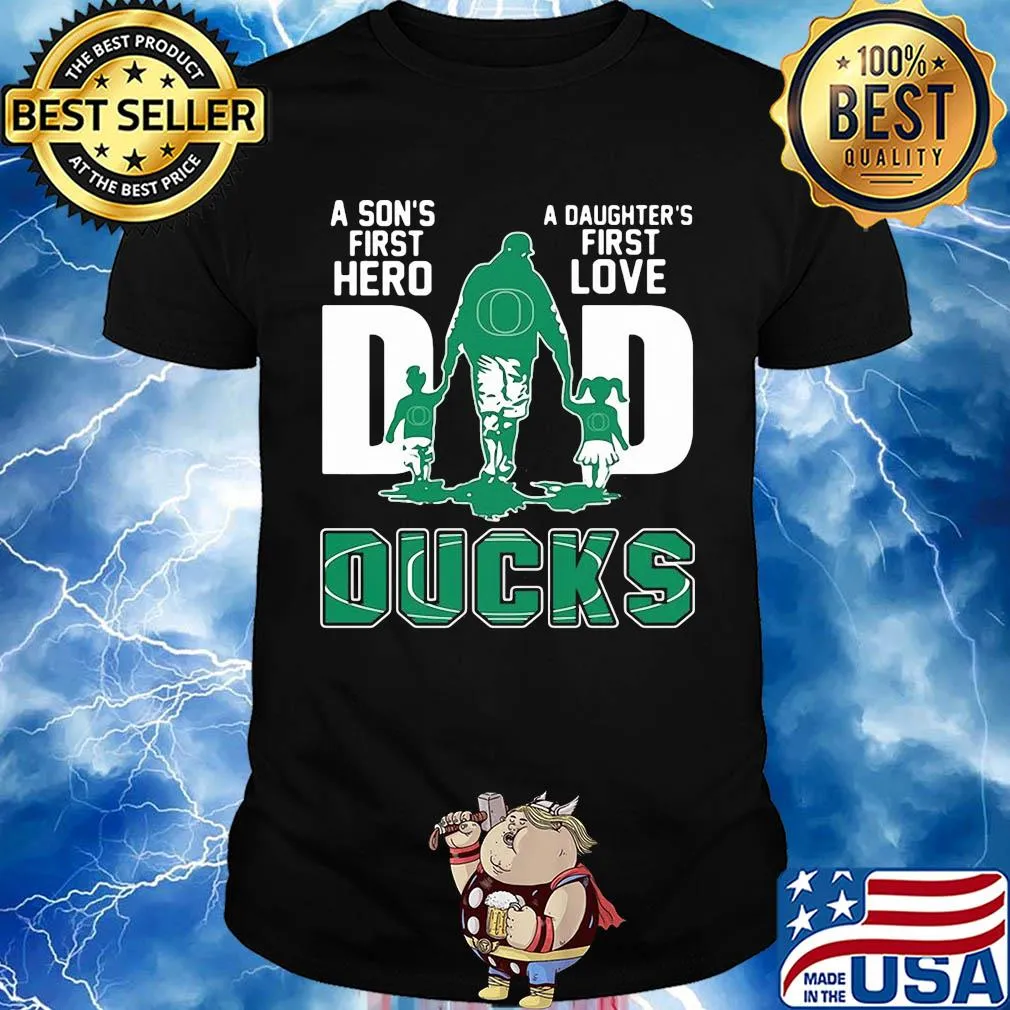 A son's first hero a daughter's first love dad oregon ducks happy father's day shirt