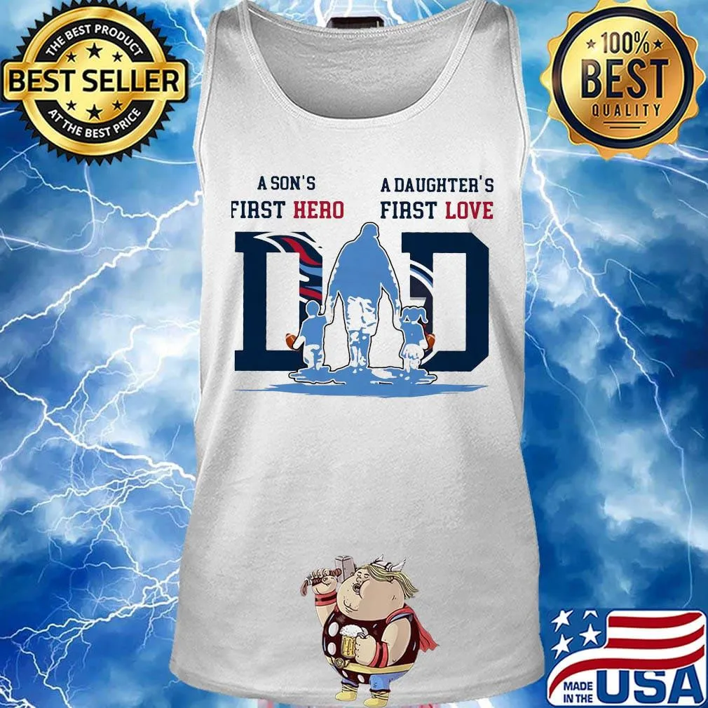 A son's first hero a daughter's first love tennessee titans happy father's day s Tank top
