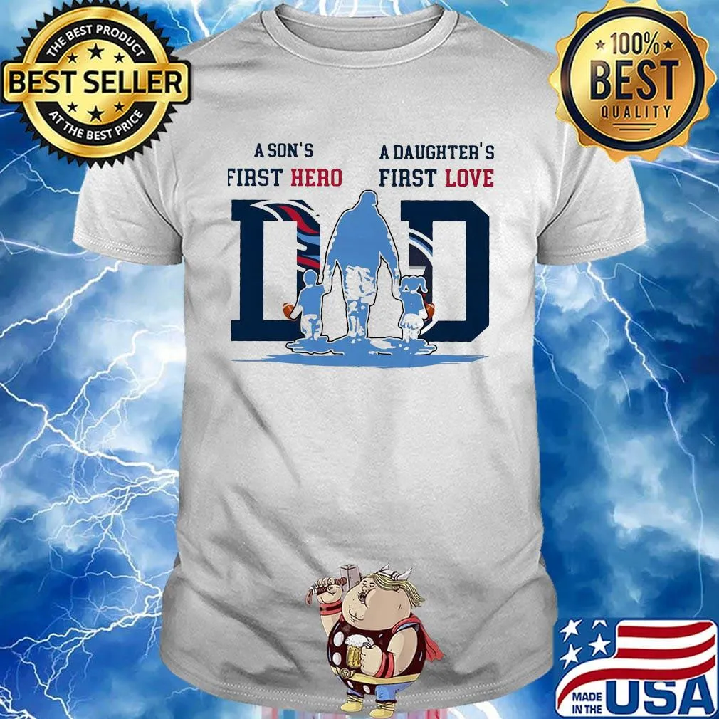 A son's first hero a daughter's first love tennessee titans happy father's day shirt