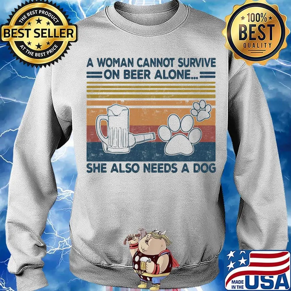 A Woman Cannot Survite On Beer Alone She Also Needs A Dog Vintage Retro Shirt Sweater