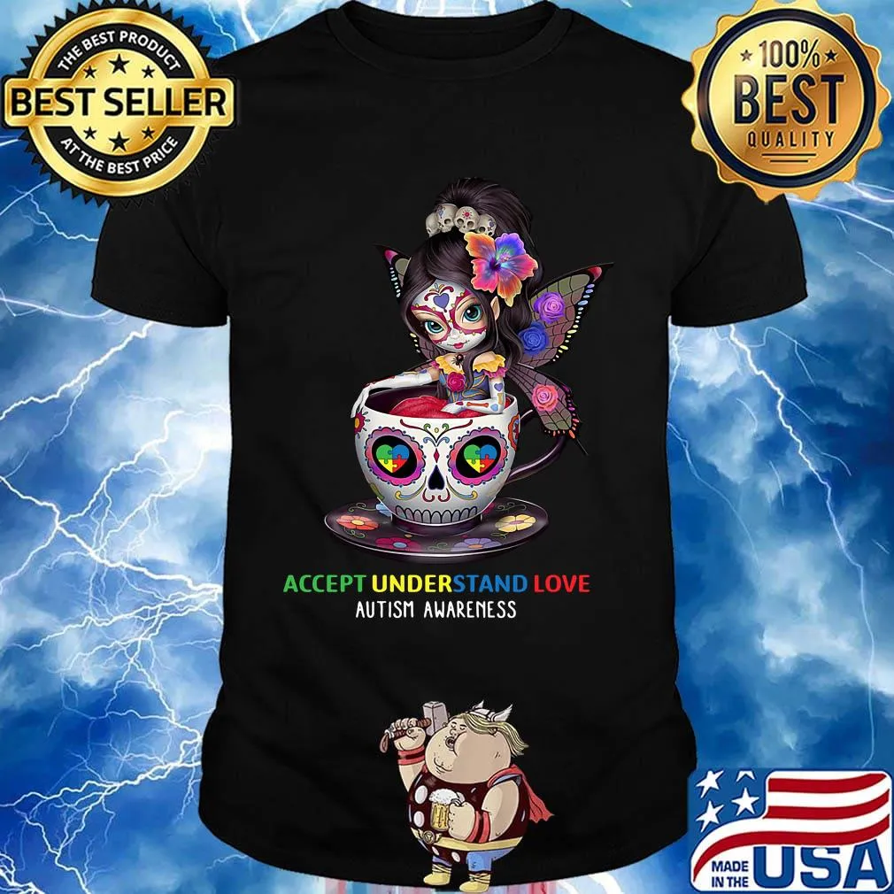 Accept Understand Love Autism Awareness Cup Girl Shirt