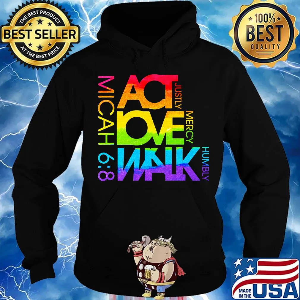 Act Love Walk mercy humbly justly micah 68 lgbt s Hoodie
