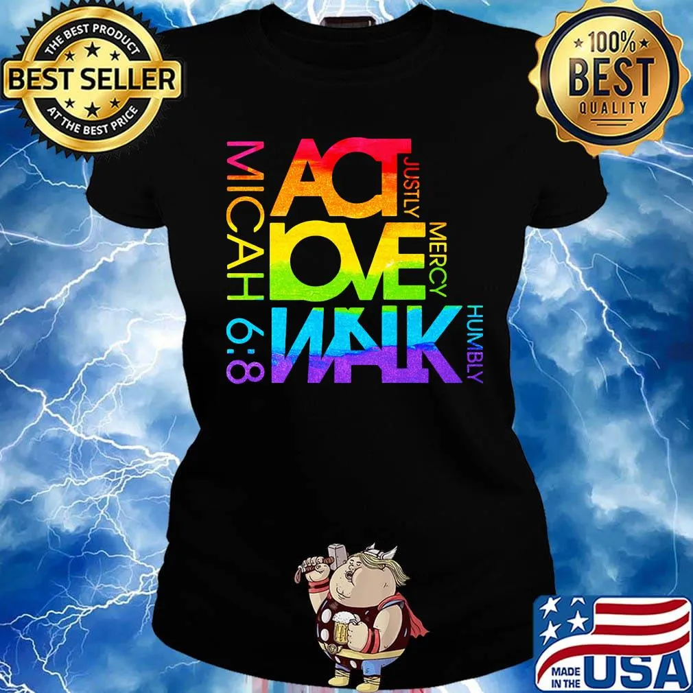Act Love Walk mercy humbly justly micah 68 lgbt s Ladies tee