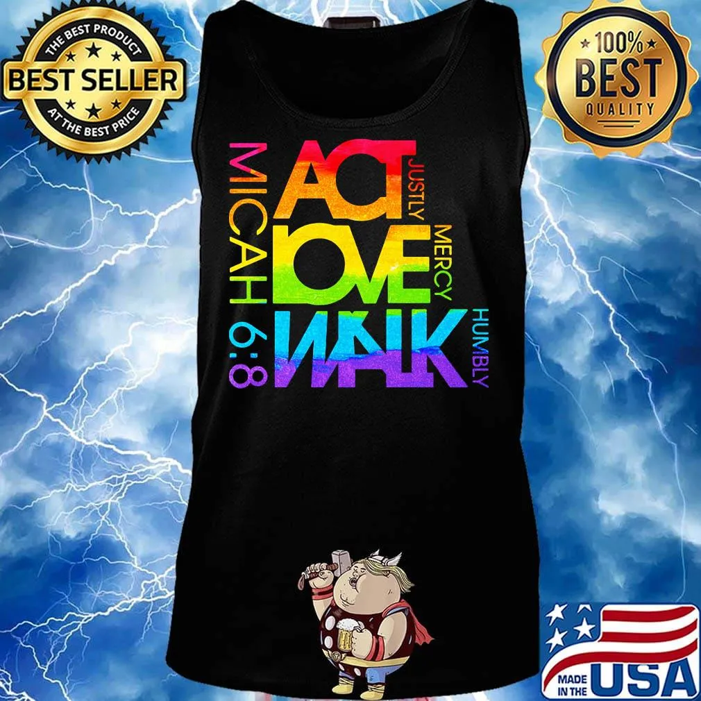 Act Love Walk mercy humbly justly micah 68 lgbt s Tank top