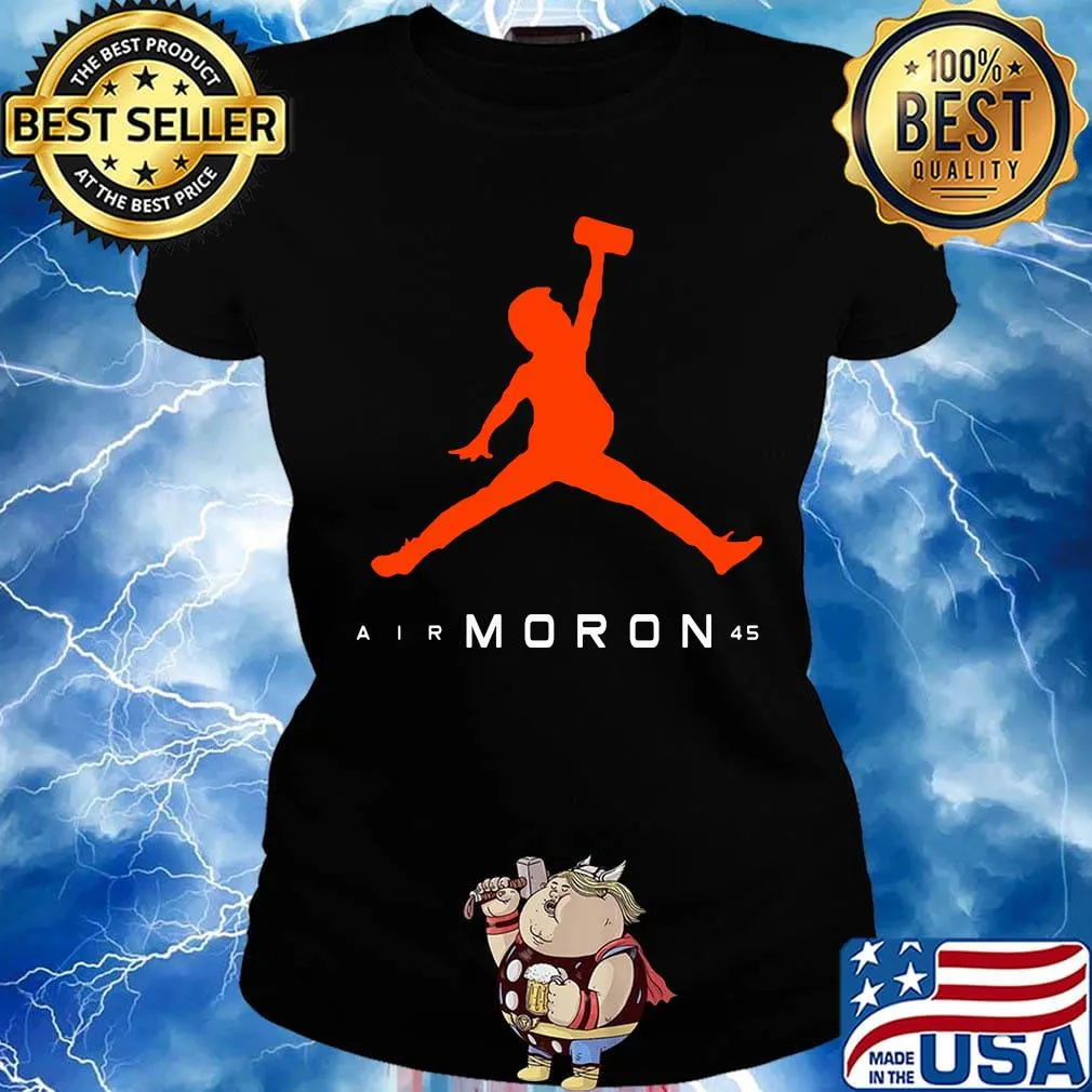 Air moron 45 donald trump s Ladies tee