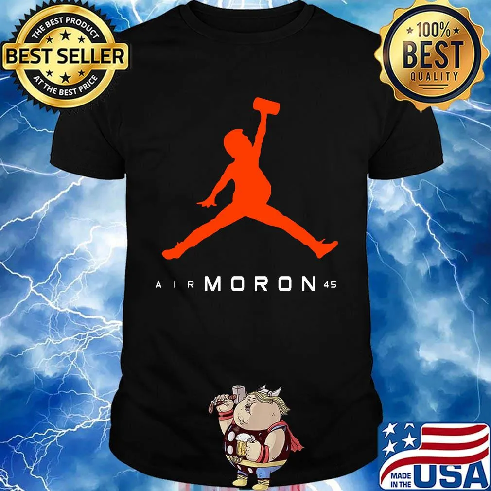 Air moron 45 donald trump shirt