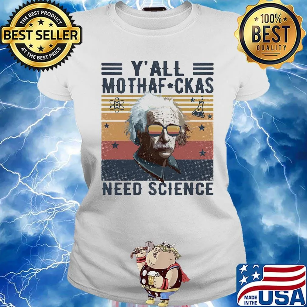 Albert einstein y'all mothafuckas need science stars vintage retro s Ladies tee
