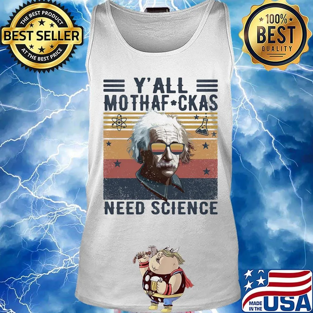 Albert einstein y'all mothafuckas need science stars vintage retro s Tank top