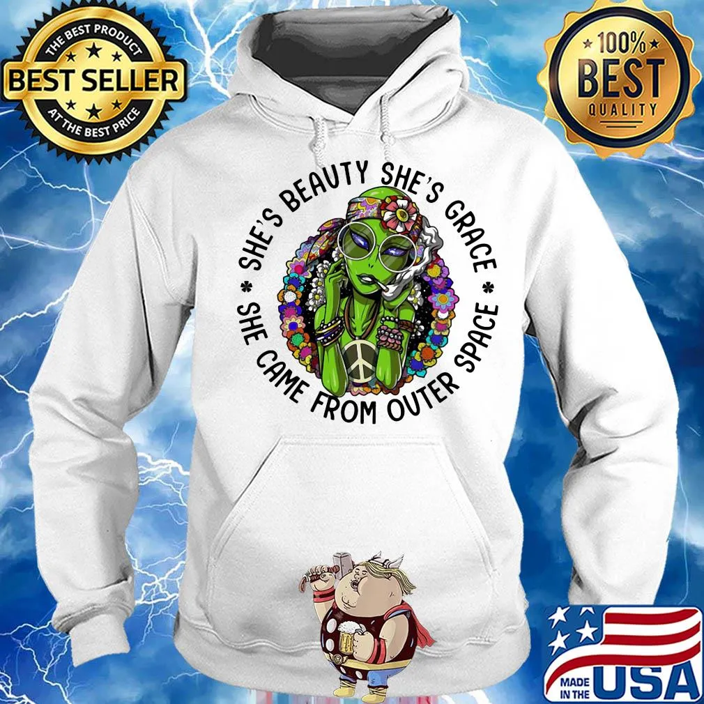Alien flowers she's beauty she's grace she came from outer space s Hoodie