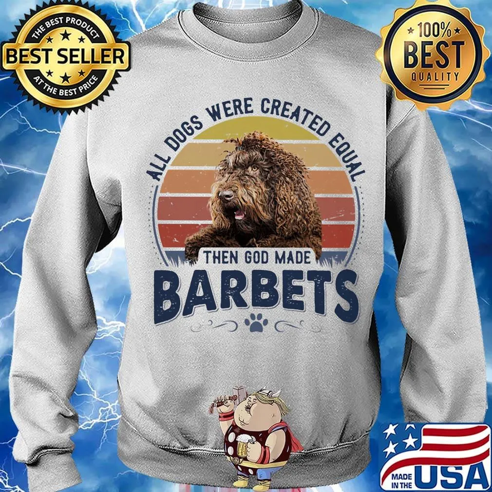 All Dogs Were Created Equal Then God Made Barbet Vintage Retro Shirt Sweater