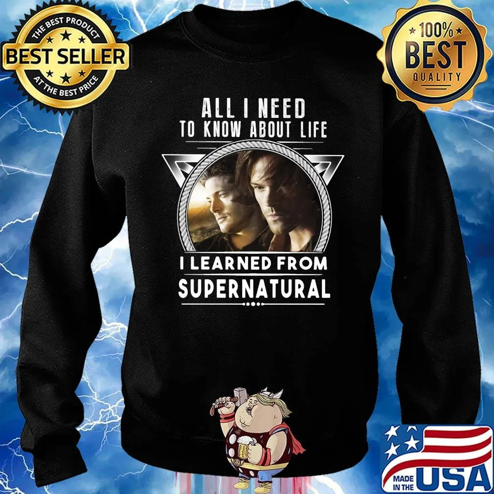 All i need to know about life i learned from supernatural s Sweater