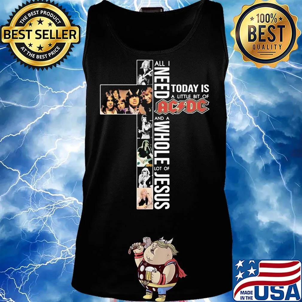 All i need today is a little bit of acdc band and a whole lot of jesus s Tank top