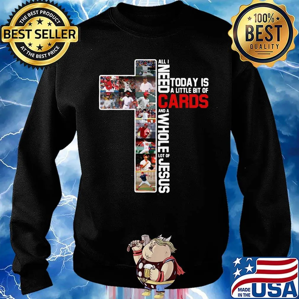 All i need today is a little bit of cards baseball and a whole lot of jesus s Sweater
