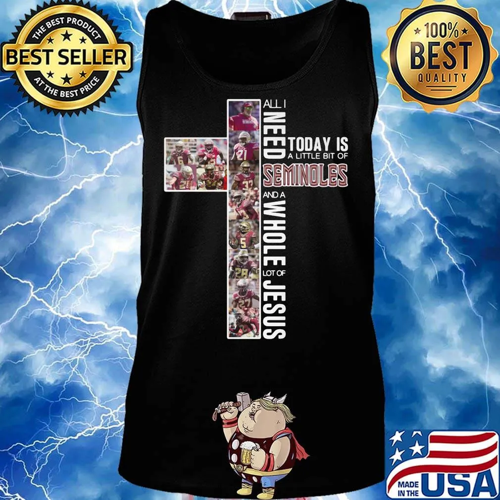 All i need today is a little bit of florida state seminoles and a whole lot of jesus s Tank top