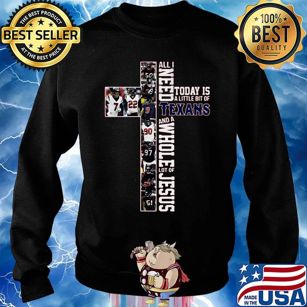 All i need today is a little bit of houston texans football and a whole lot of jesus s Sweater