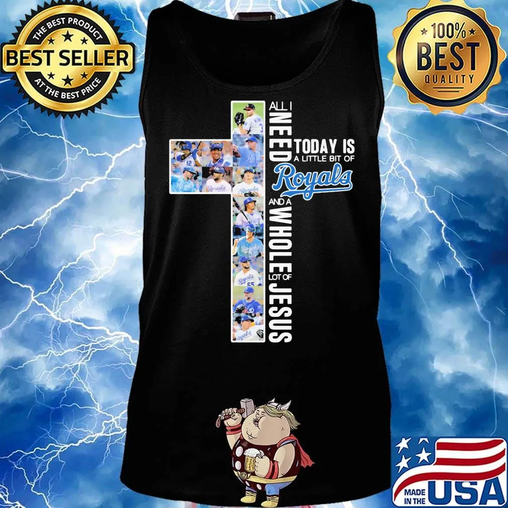 All i need today is a little bit of kansas city royals and a whole lot of jesus s Tank top