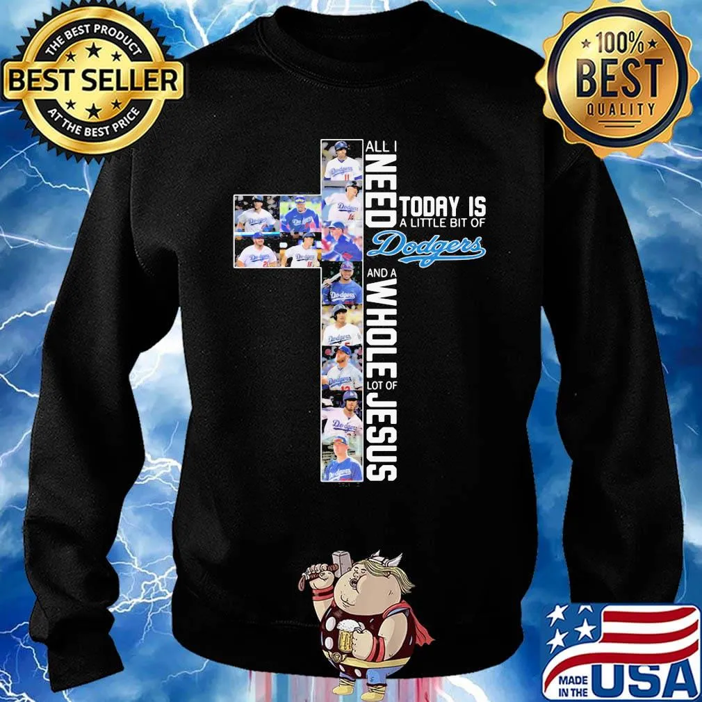 All i need today is a little bit of los angeles dodgers baseball and a whole lot of jesus s Sweater