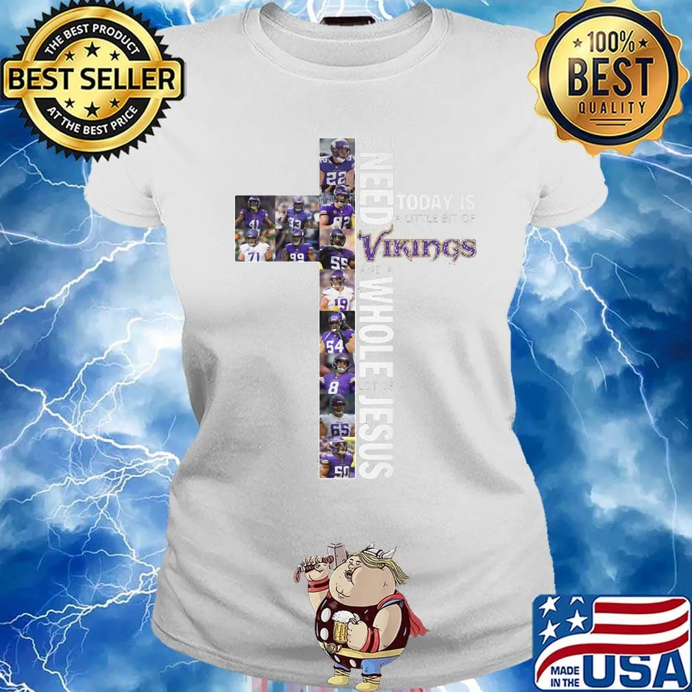 All i need today is a little bit of minnesota vikings football and a whole lot of jesus s Ladies tee