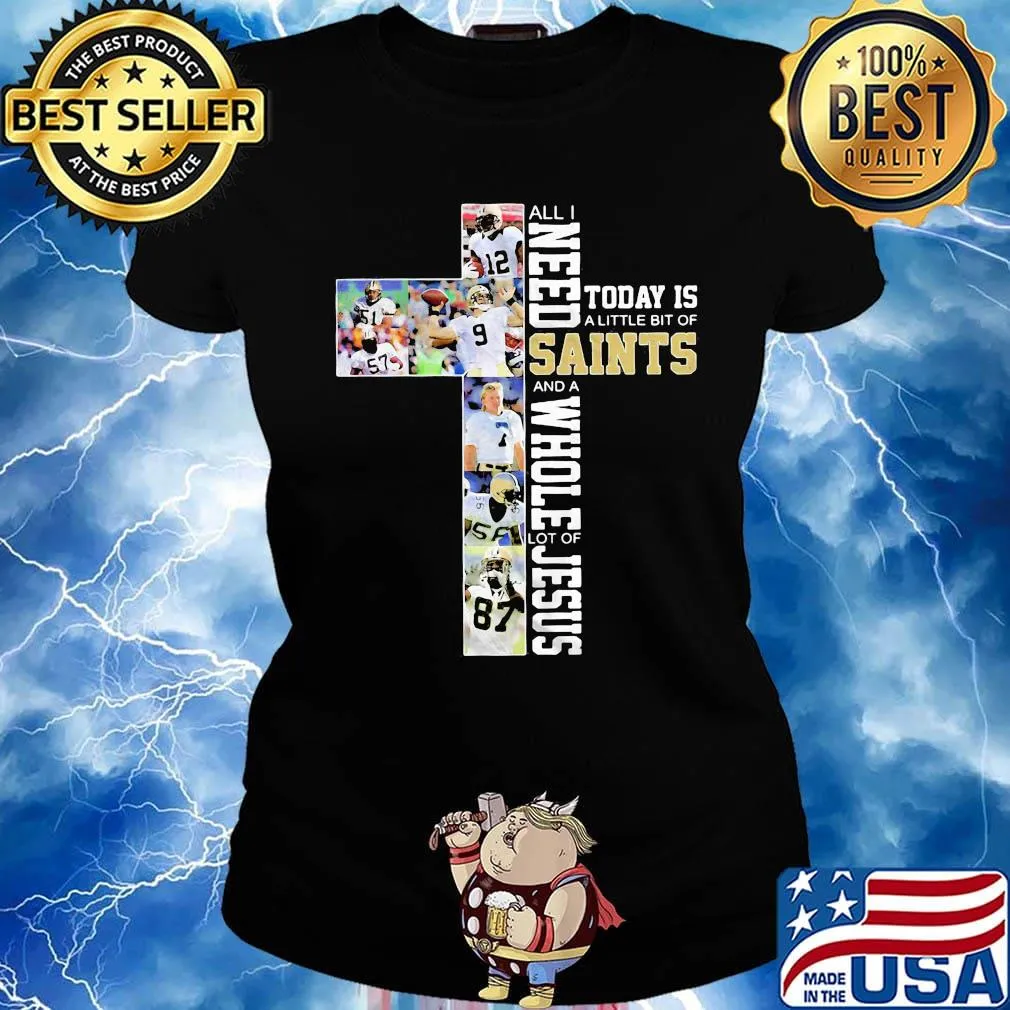 All i need today is a little bit of new orleans saints football and a whole lot of jesus s Ladies tee