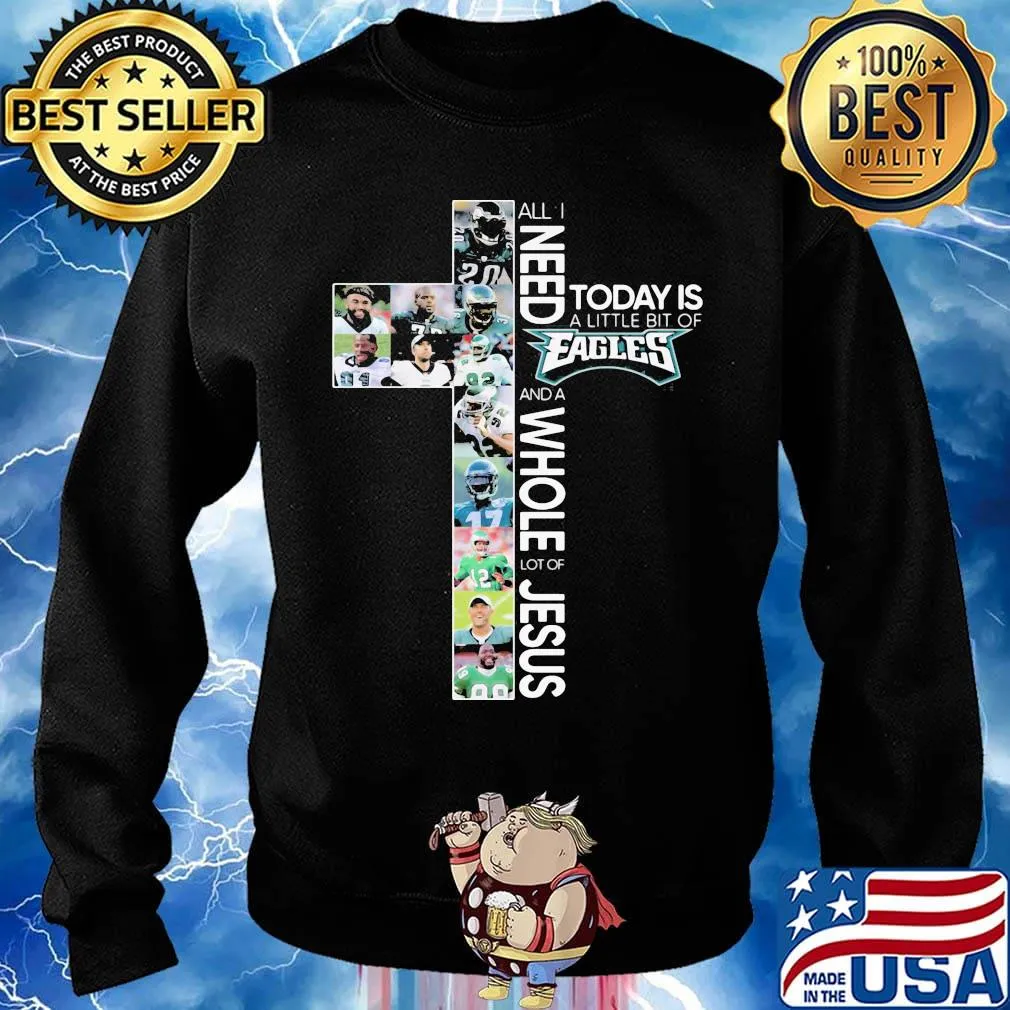 All i need today is a little bit of philadelphia eagles football and a whole lot of jesus s Sweater