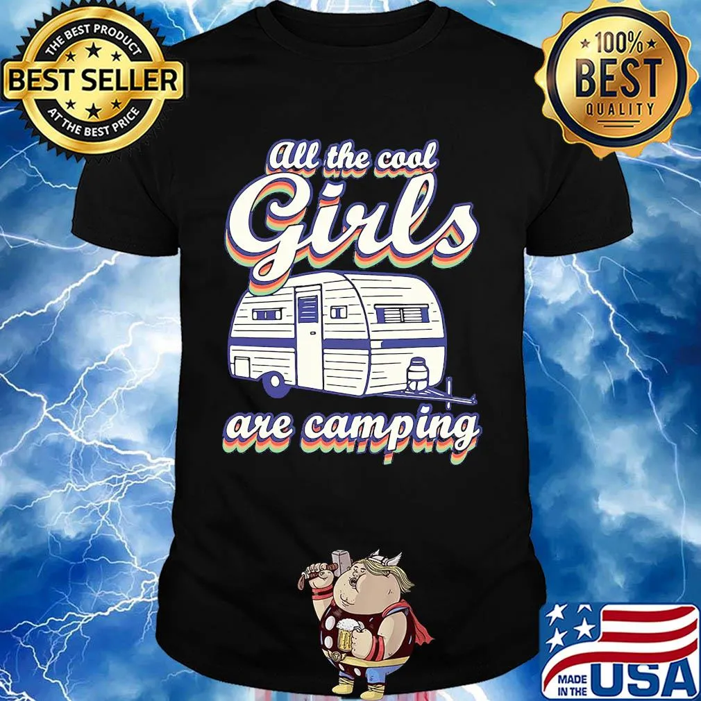 All the cool girls are camping shirt