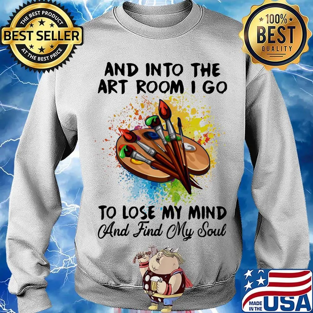 And into the art room i go to lose my mind and find my soul s Sweater