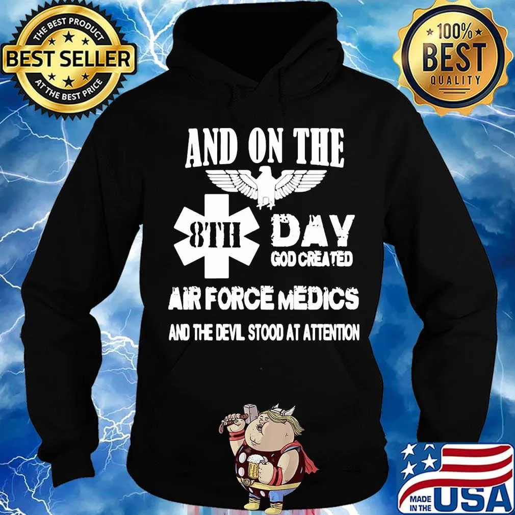 And on the 8th day god created air force medics and the devil stood at attention s Hoodie