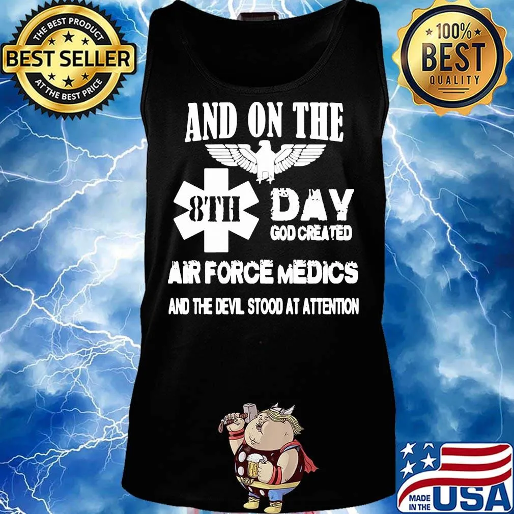And on the 8th day god created air force medics and the devil stood at attention s Tank top